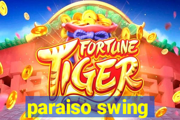 paraiso swing